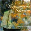 Quartetto Prometeo 시마노프스키 / 드뷔시: 현악 사중주 (Szymanowski / Debussy: String Quartets) 프로메테오 현악 사중주단