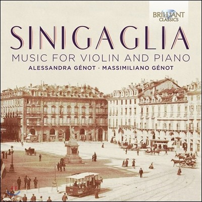 Alessandra Genot 레온 시나갈리아: 바이올린 작품집 (Leone Sinigaglia: Music for Violin and Piano)