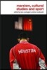 Marxism, Cultural Studies and Sport