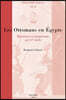 Les Ottomans En Égypte: Historiens Et Conquérants Au Xvie Siècle