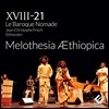 XVIII-21 Le Baroque Nomade 에티오피아의 멜로디 (Melothesia Aethiopica)
