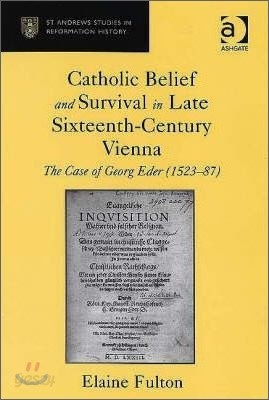 Catholic Belief and Survival in Late Sixteenth-Century Vienna