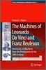 The Machines of Leonardo Da Vinci and Franz Reuleaux: Kinematics of Machines from the Renaissance to the 20th Century