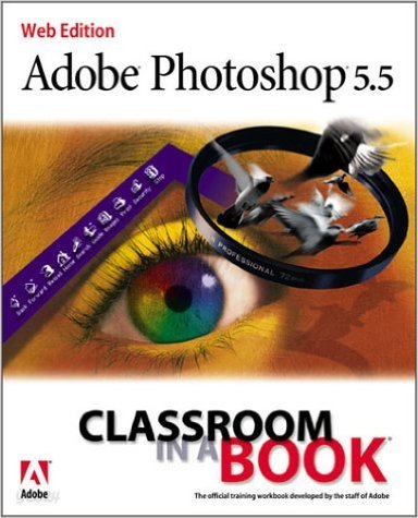 Adobe(R) Photoshop(R) 5.5 Classroom in a Book 