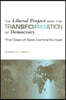The Liberal Project and the Transformation of Democracy: The Case of East Central Europe