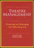 Theatre Management: Producing and Managing the Performing Arts