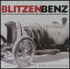 The Incredible Blitzen Benz: Mighty Machines from Mannheim Shattered Speed Records and Inspired Heroic Legends Volume 1