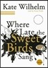 Where Late the Sweet Birds Sang
