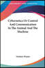 Cybernetics Or Control And Communication In The Animal And The Machine