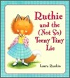 Ruthie and the (Not So) Teeny Tiny Lie