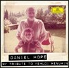 Daniel Hope 다니엘 호프의 메뉴힌 헌정 음반 (My Tribute to Yehudi Menuhin)
