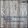 Roger Norrington 볼프강 림: 다른 악장들, 단념 (Wolfgang Rihm: Two Other Movements, Abkehr, Schattenstuck)