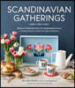 Scandinavian Gatherings: From Afternoon Fika to Midsummer Feast: 70 Simple Recipes & Crafts for Everyday Celebrations