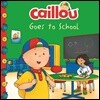 Caillou Goes to School