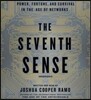 The Seventh Sense Lib/E: Power, Fortune, and Survival in the Age of Networks