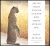 Are We Smart Enough to Know How Smart Animals Are? Lib/E