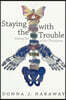 Staying with the Trouble