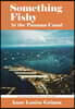 Something Fishy: At the Panama Canal
