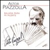 Astor Piazzolla 아스토르 피아졸라 - 나의 죽음을 위한 발라드 (Balada Para Mi Muerte)