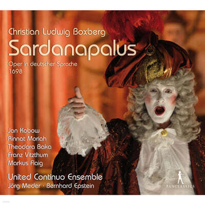 Bernhard Epstein 크리스티안 루드비히 복스베르크: 오페라 '사르다나팔루스' (Christian Ludwig Boxberg: Sardanapalus 1698)