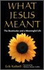 What Jesus Meant: The Beatitudes and a Meaningful Life