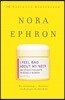I Feel Bad about My Neck: And Other Thoughts on Being a Woman