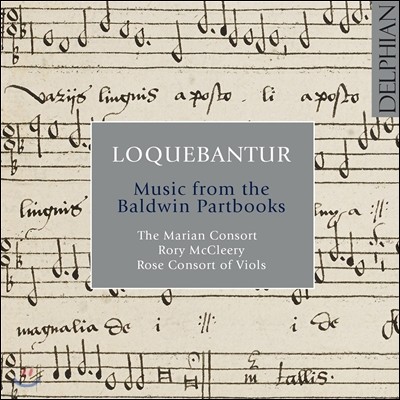 Marian Consort 로케반투르 - 존 볼드윈 파트북의 음악들 (Loquebantur - Music from the Baldwin Partbooks)