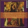 Rose Consort of Viols 해괴한 소리를 내는 가인들 - 초기 비올 콘소트 음악 (Mynstrelles with Straunge Sounds - The Earliest Consort Music for Viols)