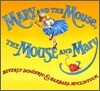 Mary and the Mouse, The Mouse and Mary