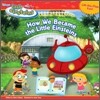 Disney's Little Einsteins : How We Became the Little Einsteins
