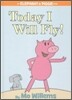Today I Will Fly!-An Elephant and Piggie Book