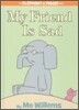 My Friend Is Sad-An Elephant and Piggie Book