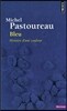 Bleu. Histoire D'Une Couleur