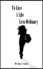 To Live a Life Less Ordinary