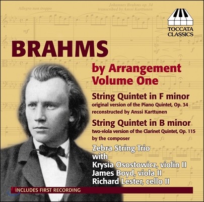 Zebra String Trio 브람스: 피아노 오중주, 클라리넷 오중주 - 현악 오중주 편곡 (Brahms by Arrangement Vol.1 - Piano Quintet Op.34, Clarinet Quintet Op.115)