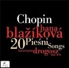Hana Blazikova 쇼팽: 20곡의 노래 - 한나 블라치코바 (Chopin: 20 Songs)