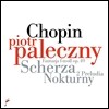 Piotr Paleczny 쇼팽: 스케르초, 전주곡, 환상곡, 녹턴 - 표트르 팔레츠니 (Chopin: 4 Scherzos, Nocturnes, Preludes)