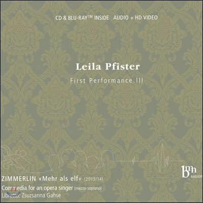 Leila Pfister 침멀린: 오페라 가수를 위한 코메디아 '11보다 많은' (Zimmerlin: Commedia for an Opera Singer 'Mehr als elf')
