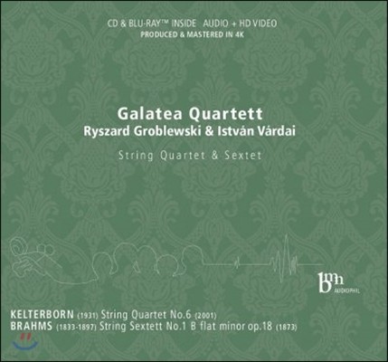 Galatea Quartett 켈테르보른: 현악 사중주 6번 / 브람스: 현악 육중주 1번 (Kelterborn: String Quartet / Brahms: String Sextett Op.18)