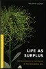 Life as Surplus: Biotechnology and Capitalism in the Neoliberal Era
