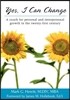Yes, I Can Change: A coach for personal and interpersonal growth in the twenty-first century
