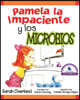 Pamela La Impaciente Y Los Microbios