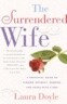 The Surrendered Wife: A Practical Guide to Finding Intimacy, Passion, and Peace with a Man [Revised & Updated 2026 Edition]