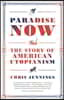 Paradise Now: The Story of American Utopianism