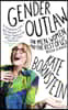 Gender Outlaw: On Men, Women, and the Rest of Us