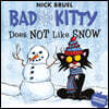 Bad Kitty Does Not Like Snow