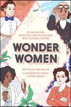 Wonder Women: 25 Innovators, Inventors, and Trailblazers Who Changed History
