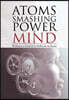 Atoms Smashing Power of Mind: Without a Goal It Is Difficult to Score