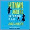 Hitman Anders and the Meaning of It All