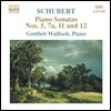 Gottlieb Wallisch 슈베르트: 피아노 소나타 5번, 7a번, 11번, 12번 (Schubert: Piano Sonatas Nos.5, 7a, 11, 12)